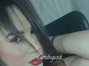 Camibigcock