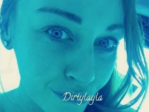 Dirtylayla