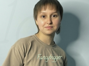 Fancybigger