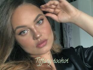 Tiffany_toohot