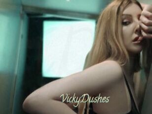 VickyDushes