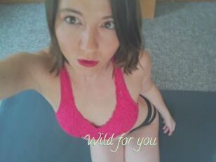 Wild_for_you