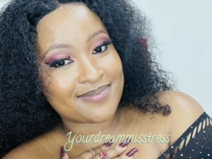Yourdreammisstress